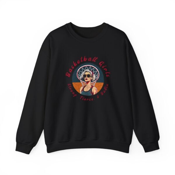 Crewneck Sweatshirt - Strong, Fierce, and Ballin Basketball Girls Design - Image 4