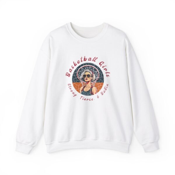 Crewneck Sweatshirt - Strong, Fierce, and Ballin Basketball Girls Design - Image 2