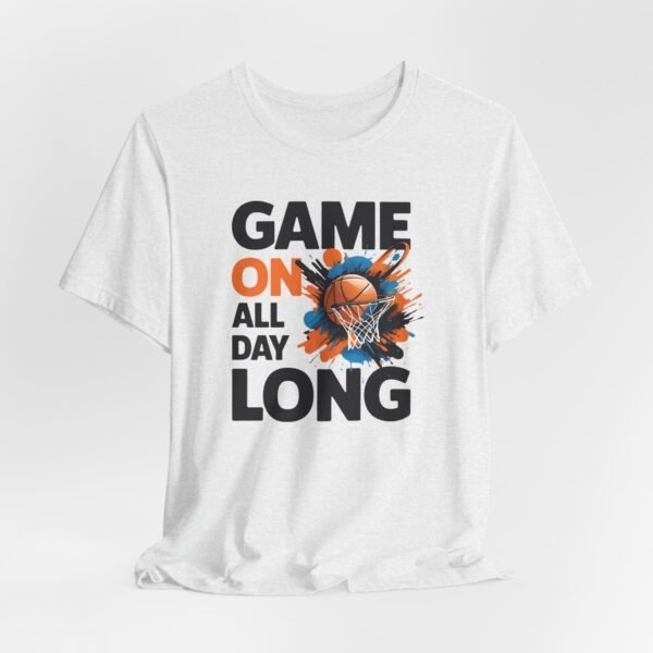 Basketball Fan Tee - Game on All Day Long - Image 2