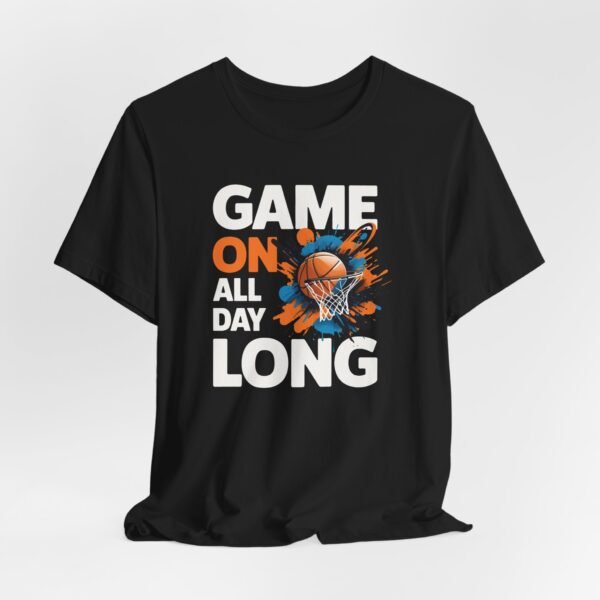 Basketball Fan Tee - Game on All Day Long - Image 3