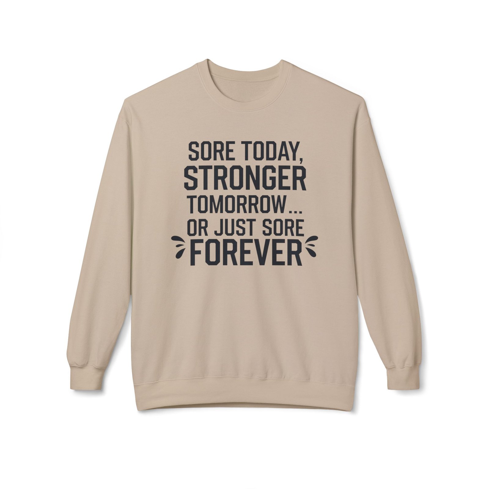 Motivational Crewneck Sweatshirt - Sore Today Stronger Tomorrow