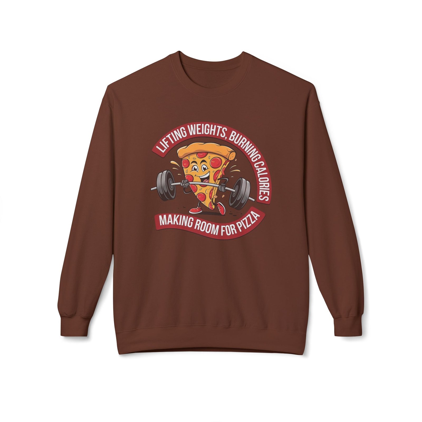 Funny Gym Sweatshirt - Lifting Weights, Burning Calories, Making Room for Pizza