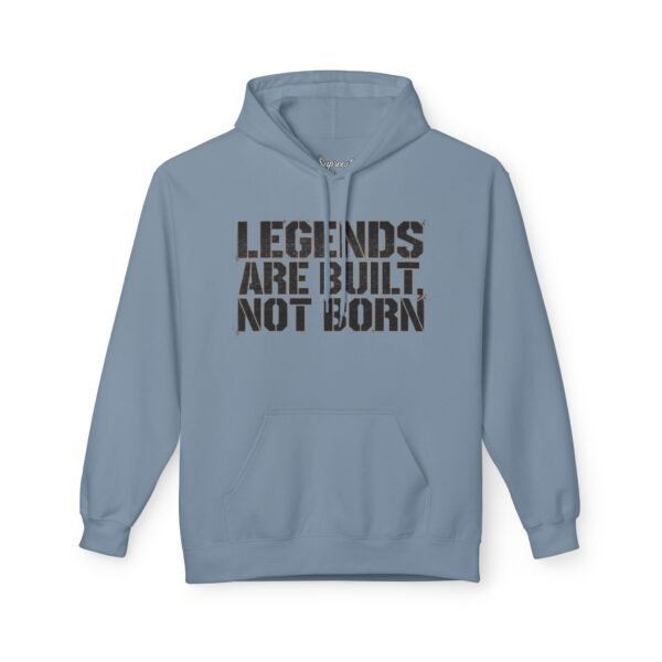 Motivation Hoodie - Legends Are Built, Not Born