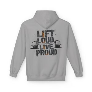 Gym Hoodie - Lift Loud, Live Proud