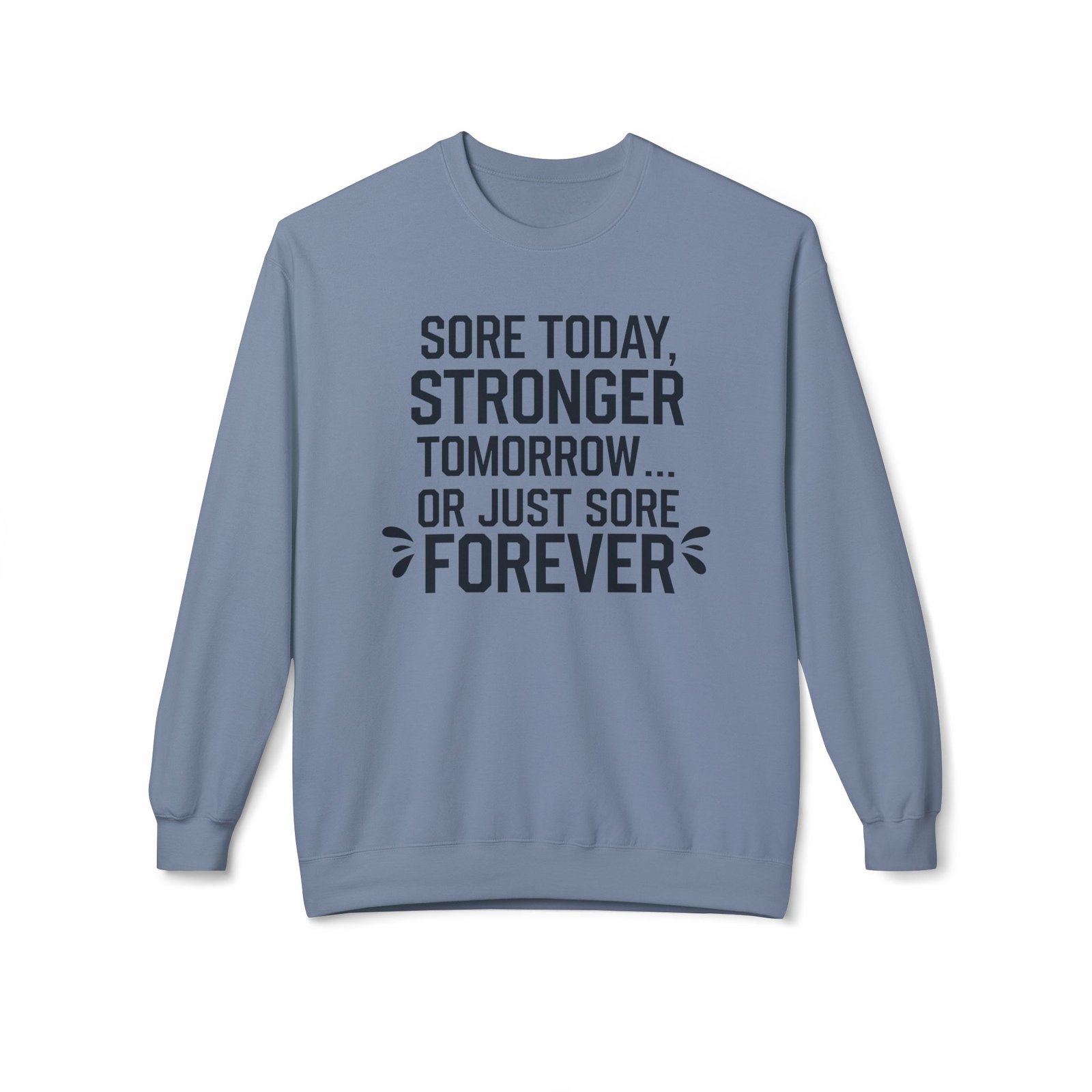 Motivational Crewneck Sweatshirt - Sore Today Stronger Tomorrow