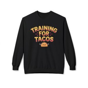 Funny Traning Sweatshirt - Training For Tacos