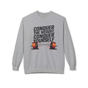 Gym Sweatshirt - Conquer The Weight, Conquer Yourself