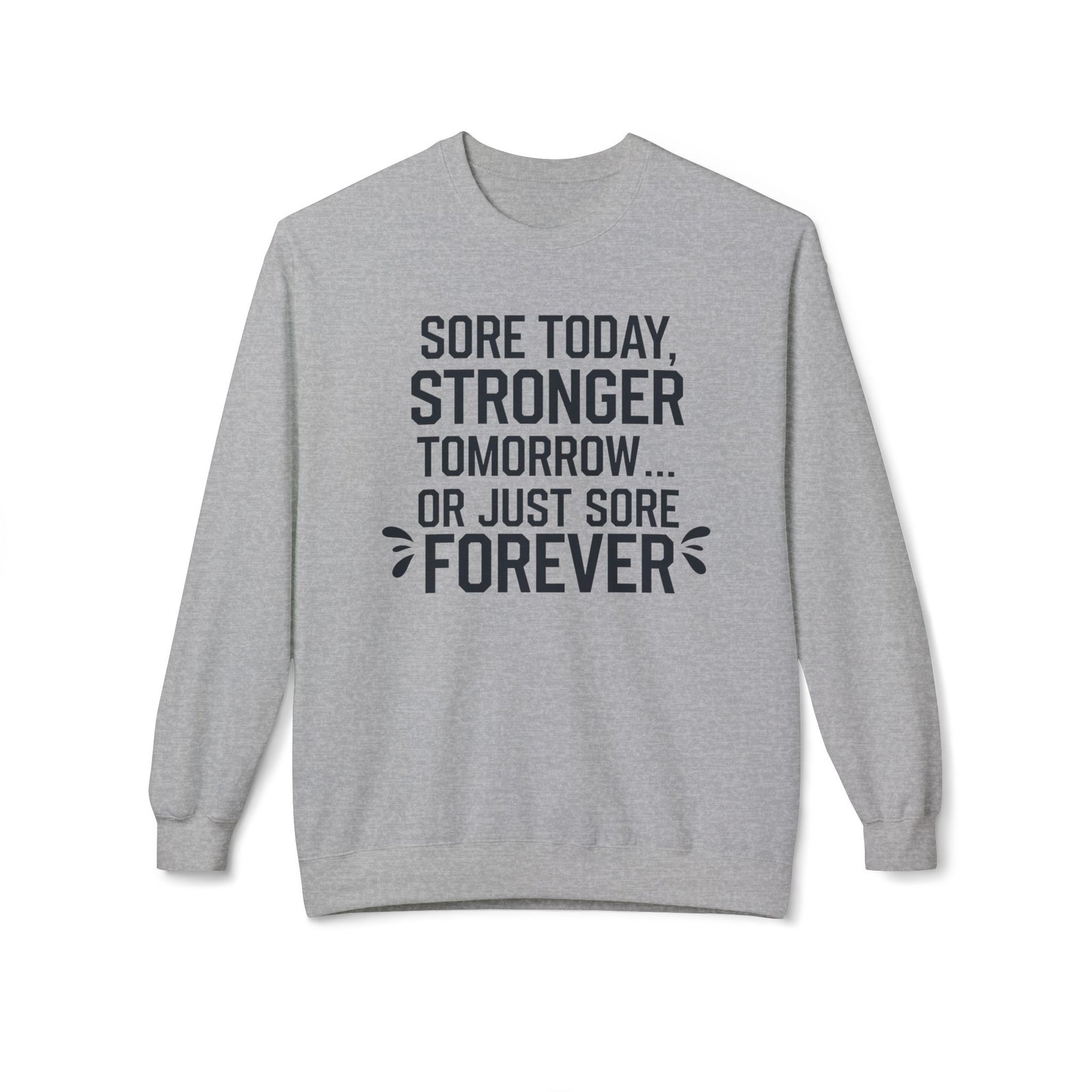 Motivational Crewneck Sweatshirt - Sore Today Stronger Tomorrow