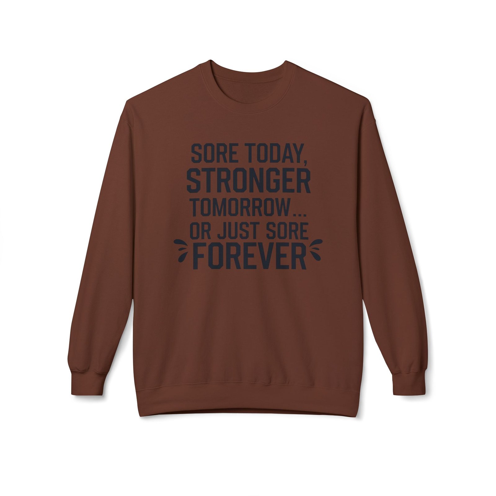 Motivational Crewneck Sweatshirt - Sore Today Stronger Tomorrow