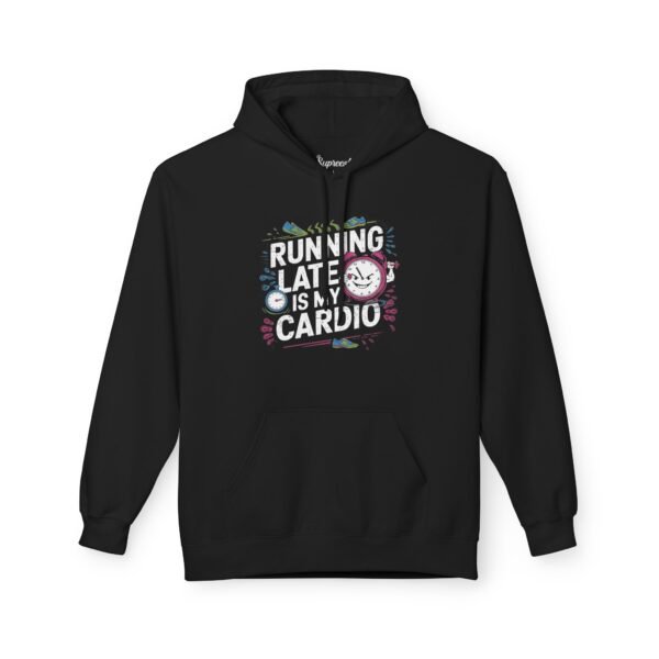 Running Hoodie - Running Late is My Cardio