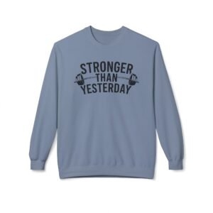 Motivational Sweatshirt – Stronger Than Yesterday