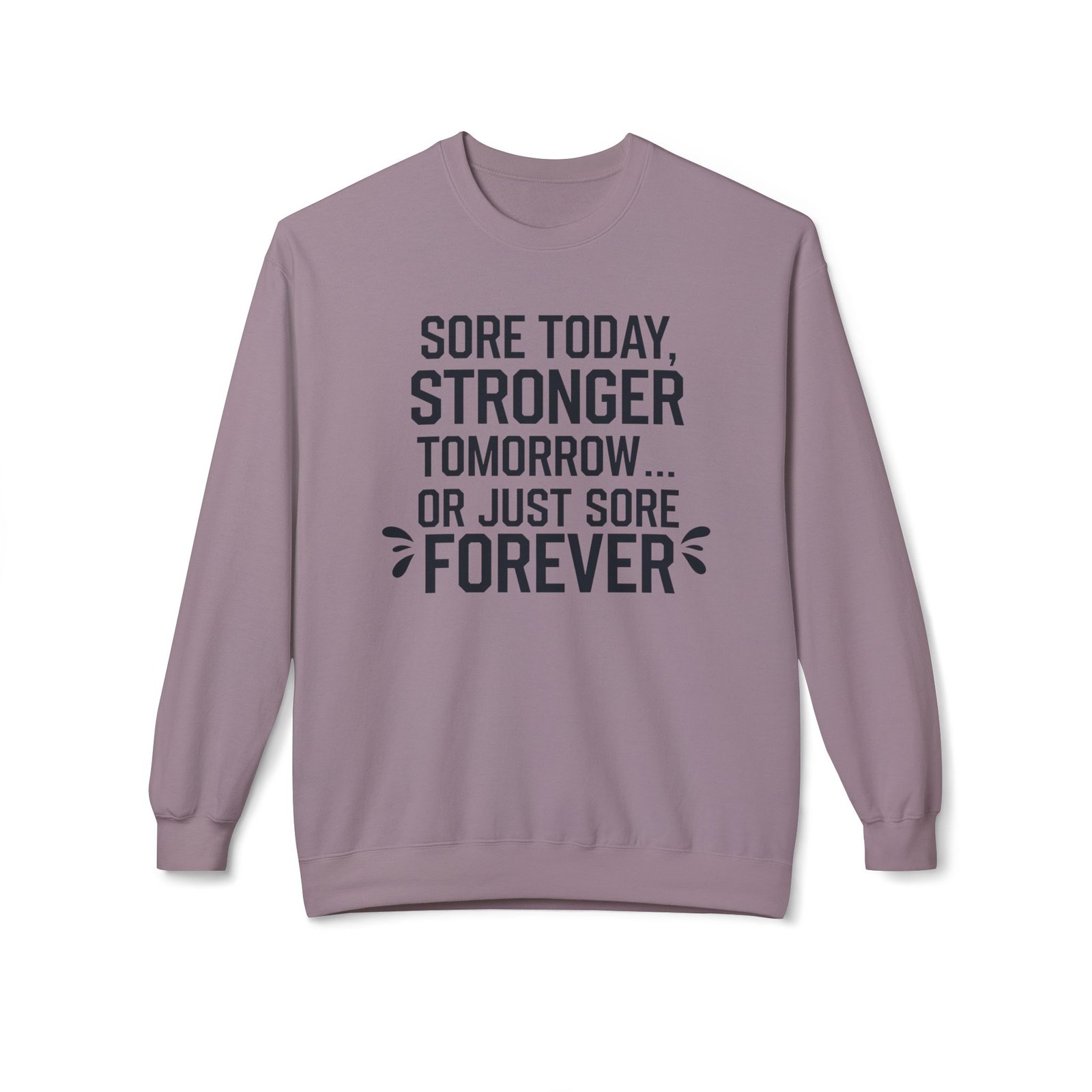 Motivational Crewneck Sweatshirt - Sore Today Stronger Tomorrow