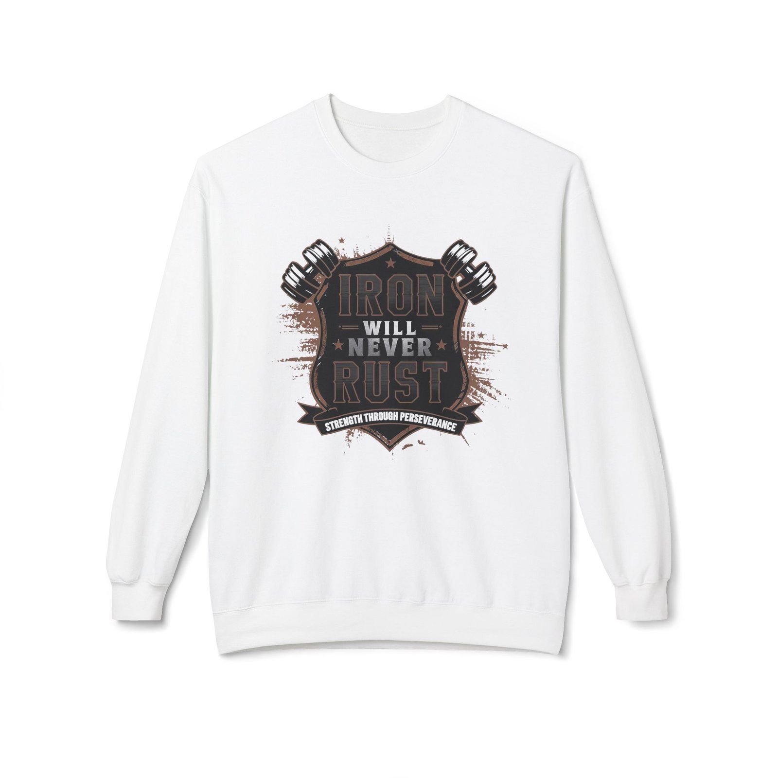 Gym Sweatshirt - Iron Will Never Rust