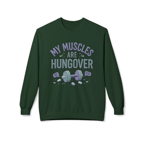 Funny Workout Sweatshirt - My Muscles Are Hungover