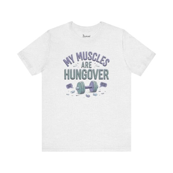 Funny Gym Tee Shirts - My Muscles Are Hungover