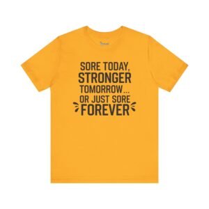 Motivational Workout Shirts - Sore Today Stronger Tomorrow